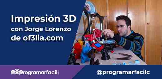 Introducción a la impresión 3D con Jorge Lorenzo de Of3lia.com