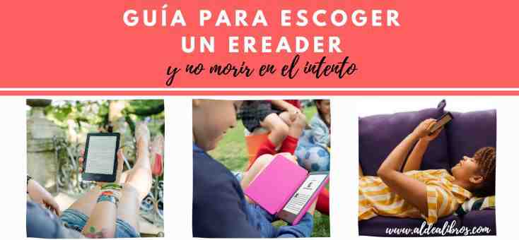 Guía para escoger un ereader (y no morir en el intento)